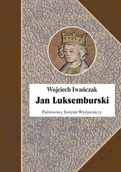 Biografie i autobiografie - Jan Luksemburski - Wojciech Iwańczak - książka - miniaturka - grafika 1