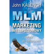 Literatura popularno naukowa dla młodzieży - MLM MARKETING WIELOPOZIOMOWY John Kalench - miniaturka - grafika 1