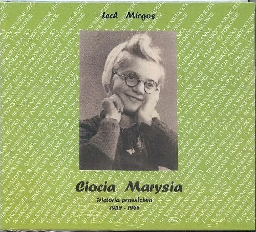 Ciocia Marysia Historia prawdziwa 1939-1945 CD MP3 Lech Mirgos