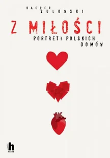 Z Miłości Portrety Polskich Domów Kacper Sulowski - Publicystyka - miniaturka - grafika 2