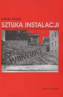 Książki o kulturze i sztuce - Sztuka Instalacji. Zagadnienie Związku Przestrzeni i Obecności w Sztuce Współczesnej - miniaturka - grafika 1