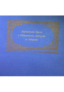Państwowa Opera i Filharmonia Bałtycka w Gdańsku - Książki o kulturze i sztuce - miniaturka - grafika 1
