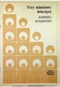 Książki o kulturze i sztuce - Trzy miniatury dziecięce - miniaturka - grafika 1