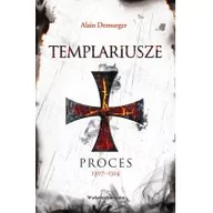 Historia świata - Templariusze Proces 1307-1314 Alain Demurger - miniaturka - grafika 1