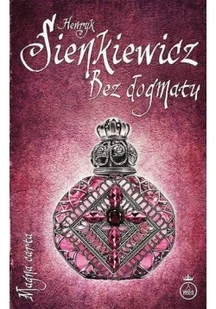 Wydawnictwo Diecezjalne Sandomierz Bez dogmatu - Henryk Sienkiewicz - Powieści - miniaturka - grafika 2