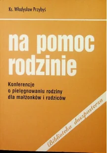 Na pomoc rodzinie - Religia i religioznawstwo - miniaturka - grafika 1
