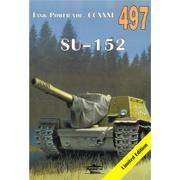 Poradniki hobbystyczne - Militaria Tank Power vol.CCXXXI 497 SU-152 Janusz Ledwoch - miniaturka - grafika 1