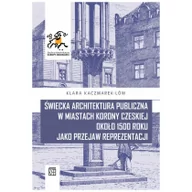Książki o architekturze - Atut Świecka architektura publiczna w miastach Korony Czeskiej około 1500 roku jako przejaw reprezentacji Klara Kaczmarek-Low - miniaturka - grafika 1