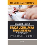 Podręczniki dla szkół wyższych - Impuls Praca licencjacka i magisterska z pedagogiki, psychologii i socjologii - Franciszek Bereźnicki - miniaturka - grafika 1