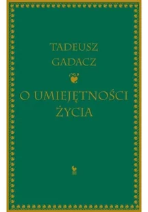 Iskry O umiejętności życia - Tadeusz Gadacz - Filozofia i socjologia - miniaturka - grafika 2