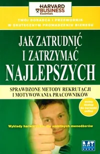 Jak Zatrudnić i Zatrzymać Najlepszych - Zarządzanie - miniaturka - grafika 1