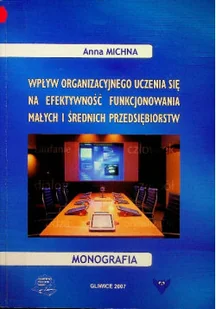 Wpływ Organizacyjnego Uczenia Się Na Efektywność Funkcjonowania małych i średnich przedsiębiorstw - Biografie i autobiografie - miniaturka - grafika 1