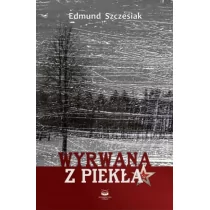 Wyrwana z piekła - Edmund Szczesiak - Historia świata Wyrwana z piekła - Edmund Szczesiak - Historia świata - miniaturka - grafika 1