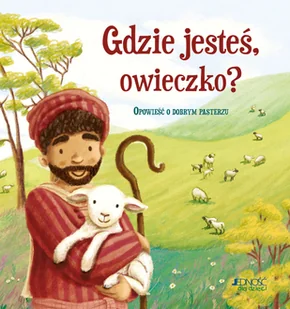 JEDNOŚĆ Gdzie jesteś, owieczko$759 Opowieść o dobrym pasterzu - Antonia Woodward - Książki edukacyjne - miniaturka - grafika 1