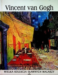 Wielka Kolekcja Sławnych Malarzy Tom 20 Vincent van Gogh - Książki o kulturze i sztuce - miniaturka - grafika 1
