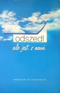 Odszedł ale jest z Nami - Religia i religioznawstwo - miniaturka - grafika 1