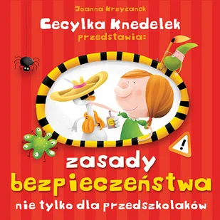 Jedność Joanna Krzyżanek Cecylia Knedelek przedstawia. Zasady bezpieczeństwa nie tylko dla przedszkolaków - Baśnie, bajki, legendy - miniaturka - grafika 1