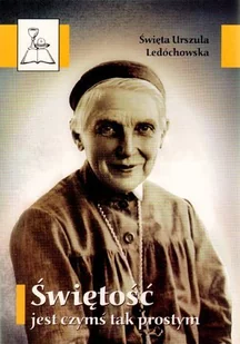 Świętość jest Czymś tak Prostym - Religia i religioznawstwo - miniaturka - grafika 1