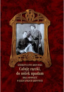 LTW Całuję rączki, do nóżek upadam Katarzyna Ewa Kozubska - Pamiętniki, dzienniki, listy - miniaturka - grafika 5