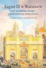 Historia świata - August III w Warszawie czyli prawdziwy koniec przedostatniego bezkrólewia - miniaturka - grafika 1