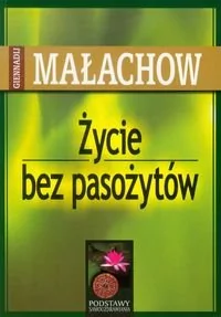 ABA Małachow Giennadij Życie bez pasożytów