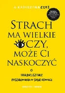 Rozwój osobisty - Strach ma wielkie oczy, może Ci naskoczyć. O trudnej sztuce poszukiwania w sobie odwagi - miniaturka - grafika 1