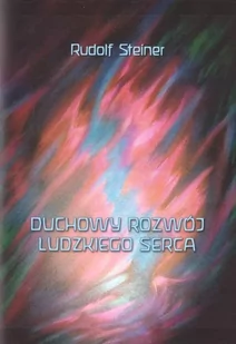 Duchowy rozwój ludzkiego serca - Filozofia i socjologia - miniaturka - grafika 1