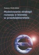 Modelowanie strategii rozwoju e-biznesu w przedsiębiorstwie - Marketing - miniaturka - grafika 1