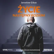 Audiobooki - biznes i ekonomia - Życie Następny poziom Wydanie 2 rozszerzone Jarosław Gibas MP3) - miniaturka - grafika 1