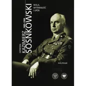 Biografie i autobiografie - Generał Kazimierz Sosnkowski 1885-1969. Wola, wytrwałość i upór - Jerzy Kirszak - książka - miniaturka - grafika 1