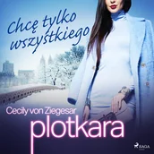 Audiobooki dla dzieci i młodzieży - Chcę tylko wszystkiego. Plotkara. Tom 3 - miniaturka - grafika 1