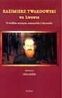 Kazimierz Twardowski we Lwowie. - Biografie i autobiografie - miniaturka - grafika 1