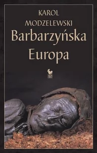 Iskry Barbarzyńska Europa - Karol Modzelewski - Historia świata - miniaturka - grafika 2