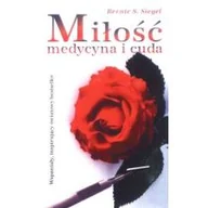 Psychologia - Siegel Bernie S. Miło$829ć, medycyna i cuda - miniaturka - grafika 1