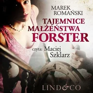 Audiobooki - kryminał, sensacja, thriller - Tajemnice małżeństwa Forster. Detektyw Piotr Vulpius. Tom 1 Marek Romański - miniaturka - grafika 1