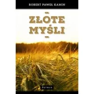 Aforyzmy i sentencje - ZŁOTE MYŚLI ROBERT PAWEŁ KAMI - miniaturka - grafika 1