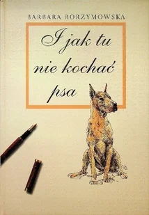 I jak tu nie kochać psa - Książki edukacyjne - miniaturka - grafika 1