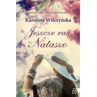 Powieści - Czwarta Strona Jeszcze raz Nataszo - Karolina Wilczyńska - miniaturka - grafika 1