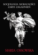 Filozofia i socjologia - Wydawnictwo Naukowe PWN Maria Ossowska Socjologia moralności - miniaturka - grafika 1