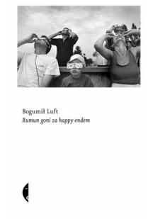 Rumun goni za happy endem Nowa - Felietony i reportaże Rumun goni za happy endem Nowa - Felietony i reportaże - miniaturka - grafika 2