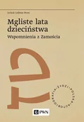 Pamiętniki, dzienniki, listy - Mgliste lata dzieciństwa. Wspomnienia z Zamościa - miniaturka - grafika 1