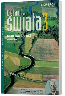 Operon Zbigniew Zaniewicz Ciekawi świata 3. Geografia. Część 1. Podręcznik. Zakres rozszerzony - Podręczniki dla liceum - miniaturka - grafika 1