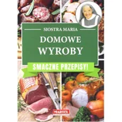 Książki kucharskie - MARTEL Domowe wyroby. Smaczne przepisy - Siostra Maria - miniaturka - grafika 1