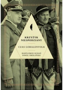 Czarne Krzyżyk niespodziany. Czas Goralenvolk - Paweł Smoleński, Bartłomiej Kuraś - Historia Polski - miniaturka - grafika 2