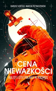 Cena nieważkości. Kulisy lotu Polaka w kosmos - E-booki - literatura faktu - miniaturka - grafika 1