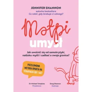 Małpi umysł. Jak uwolnić się od samokrytyki, natłoku myśli i zadbać o swoje granice? - Miłość, seks, związki - miniaturka - grafika 1