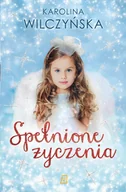 E-booki - romanse - Karolina Wilczyńska Spełnione życzenia - miniaturka - grafika 1