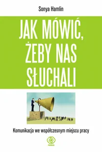 Jak mówić, żeby nas słuchali - Zarządzanie - miniaturka - grafika 1