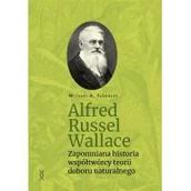 Nauki przyrodnicze - Alfred Russel Wallace. Zapomniana historia... - miniaturka - grafika 1