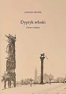 Austeria Dyptyk włoski. Cienie i miejsca - Janusz Sepioł - Wywiady, wspomnienia - miniaturka - grafika 1